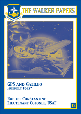 GPS and Galileo Friendly Foes? Brig Gen Kenneth Newton Walker Kenneth Walker Enlisted at Denver, Colorado, on 15 December 1917