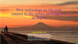 New Technology on the Pest Control in the Urban Enviroments in Japan