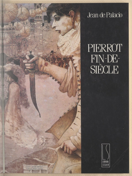 Pierrot Fin-De-Siècle. Ou Les Métamorphoses D'un Masque