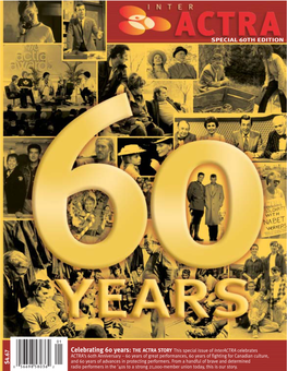 Celebrating 60 Years: the ACTRA STORY This Special Issue Of