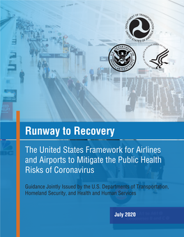 Runway to Recovery: the United States Framework for Airlines and Airports to Mitigate the Public Health Risks of Coronavirus 3 OVERVIEW