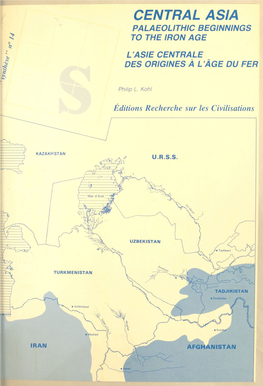 Central Asia Palaeolithic Beginnings to the Iron Age. L'asie Centrale Des