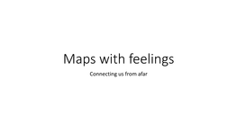 Maps with Feelings Connecting Us from Afar My First Map