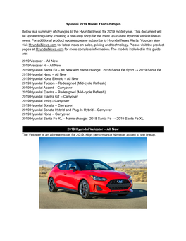 Hyundai 2019 Model Year Changes Below Is a Summary of Changes to the Hyundai Lineup for 2019 Model Year. This Document Will Be U