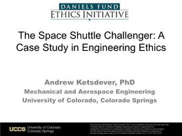 The Space Shuttle Challenger: a Case Study in Engineering Ethics