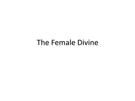 The Female Divine the Great Goddess Theory