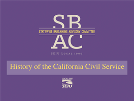 Civil Service How the California Civil Service System Was Created and Then Was Unionized Objective and Overview