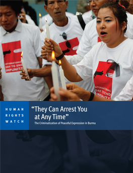 “They Can Arrest You at Any Time” the Criminalization of Peaceful Expression in Burma