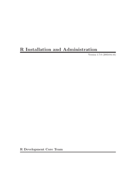 R Installation and Administration Version 1.7.0 (2003-04-16)