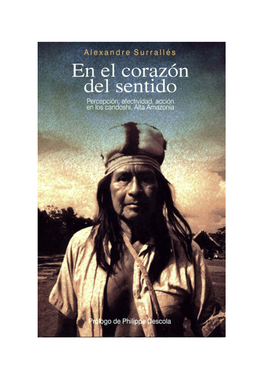 En El Corazón Del Sentido Percepción, Afectividad, Acción En Los Candoshi, Alta Amazonía