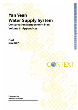 Yan Yean Water Supply System Conservation Management Plan Volume 6: Appendices