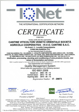 CERTIFICATE Iqnet and Its Partner CISQ/CSQA Hereby Certify That Thè Organization CANTINE VITICOLTORI VENETO ORIENTALE SOCIETÀ AGRICOLA COOPERATIVA - VI.V.O