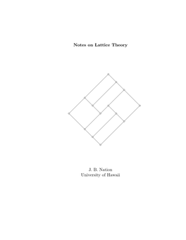 Notes on Lattice Theory J. B. Nation University of Hawaii