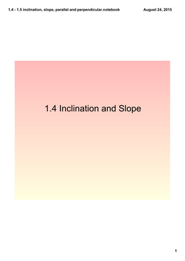 1.4 ­ 1.5 Inclination, Slope, Parallel and Perpendicular.Notebook August 24, 2015