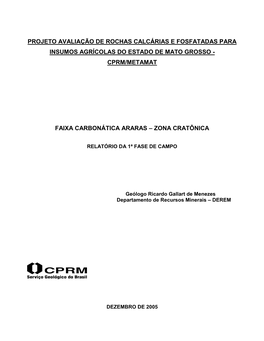 Projeto Avaliação De Rochas Calcárias E Fosfatadas Para Insumos Agrícolas Do Estado De Mato Grosso - Cprm/Metamat