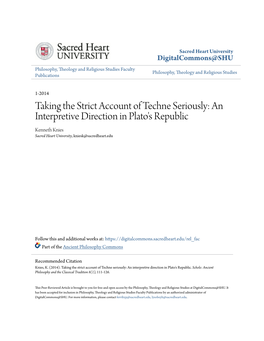 Taking the Strict Account of Techne Seriously: an Interpretive Direction in Plato's Republic Kenneth Knies Sacred Heart University, Kniesk@Sacredheart.Edu