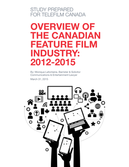 Overview of the Canadian Feature Film Industry: 2012-2015