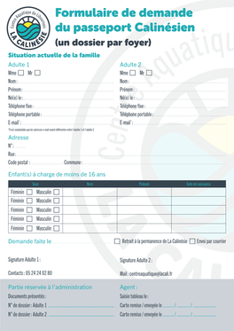 Formulaire De Demande Du Passeport Calinésien (Un Dossier Par Foyer) Situation Actuelle De La Famille Adulte 1 Adulte 2 Mme Mr Mme Mr Nom :