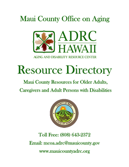 Resource Directory Maui County Resources for Older Adults, Caregivers and Adult Persons with Disabilities