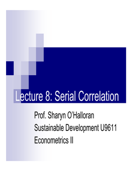 Lecture 8: Serial Correlation Prof
