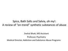 Spice, Bath Salts and Salvia, Oh My!: a Review of “On-Trend” Synthetic Substances of Abuse