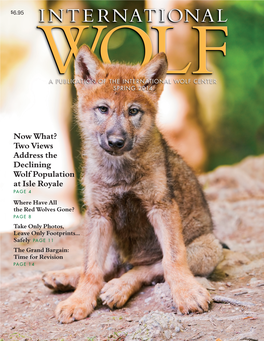 Two Views Address the Declining Wolf Population at Isle Royale Page 4 Where Have All the Red Wolves Gone? Page 8 Take Only Photos, Leave Only Footprints