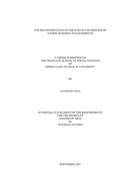 The Reconstruction of the Past in the Process of Nation Building in Kazakhstan a Thesis Submitted to the Graduate School of So