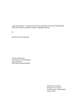 LESS THAN IDEAL? the INTELLECTUAL HISTORY of MALE FRIENDSHIP and ITS ARTICULATION in EARLY MODERN DRAMA By