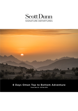 8 Days Oman Top to Bottom Adventure Travel Date 02 - 09 Feb 2019 TOUR INFORMATION OMAN