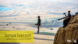 Sonya Iverson Highliner, Teacher, Traveler, Storyteller Turkey Sonya Iverson, Phd Highliner | Teacher | Traveler | Storyteller Using Slacklining to Connect Cultures