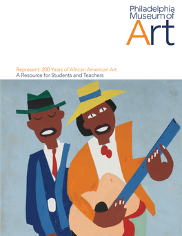 Represent: 200 Years of African American Art a Resource for Students and Teachers a Resource for Students and Teachers