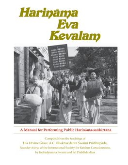 Harinama Eva Kevalam a Manual for Performing Public Harinäma-Saìkértana