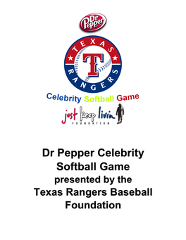 Dr Pepper Celebrity Softball Game Presented by the Texas Rangers Baseball Foundation Table of Contents