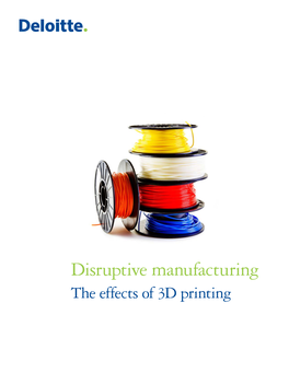 Disruptive Manufacturing: the Effects of 3D Printing