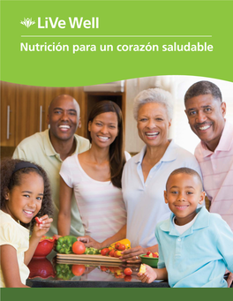 Nutrición Para Un Corazón Saludable DIETA SALUDABLE PARA EL CORAZÓN: ¿QUIÉN LA NECESITA? USTED