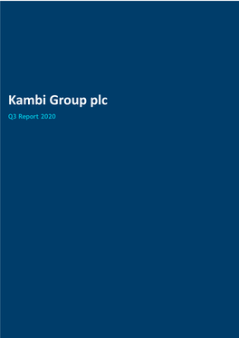 Kambi Group Plc Q3 Report 2020 Malta, 6 November 2020 Q3 Report 2020 (Unaudited)