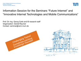 Information Session for the Seminars “Future Internet” and “Innovative Internet Technologies and Mobile Communications”