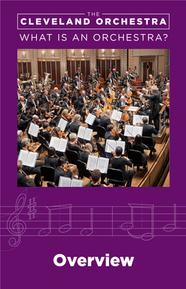 Overview WELCOME! We Are Excited to Share with You What Is an Orchestra? - a New Web-Series of Learning Modules from the Cleveland Orchestra!