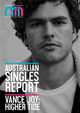 AUSTRALIAN SINGLES REPORT VANCE JOY: HIGHER TIDE VANCE JOY on the Eve of His Splendour in the Grass Performance, TMN Spoke to Vance Joy