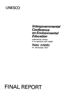 Intergovernmental Conference on Environmental Education Organlied by Unesco in Co-Operation with UNEP Tbilisi (USSR) 74 - 26 October 1977