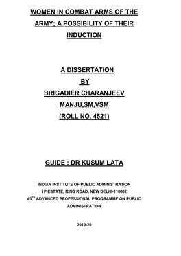 Women in Combat Arms of the Army; a Possibility of Their Induction a Dissertation by Brigadier Charanjeev Manju,Sm,Vsm (Roll No