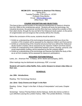 Introduction to American Film History Spring 2015 Tuesday/Thursday, 2:30-3:45 P.M., UC323 Professor Drew Morton E-Mail: Dmorton@Tamut.Edu Office Hours: TBA