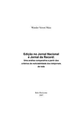 Edição No Jornal Nacional E Jornal Da Record: Uma Análise Comparativa a Partir Dos Critérios De Noticiabilidade Dos Telejornais De Rede