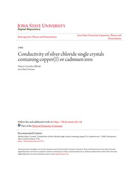 Conductivity of Silver Chloride Single Crystals Containing Copper(I) Or Cadmium Ions Henry Cornelis Abbink Iowa State University