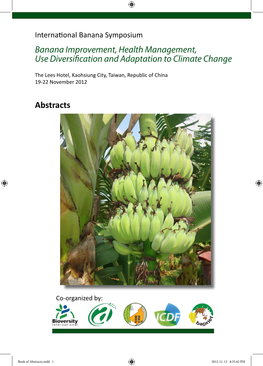 Book of Abstracts.Indd 1 2012-11-13 8:35:42 PM Cover Photo of a Dwarf Selection of Kluai Namwa (Pisang Awak, ABB) Taken by A.B