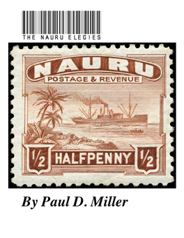 By Paul D. Miller the NAURU ELEGIES the NAURU ELEGIES NAURU