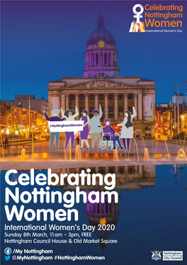 Celebrating Nottingham Women International Women’S Day 2020 Sunday 8Th March, 11Am – 3Pm, FREE Nottingham Council House & Old Market Square