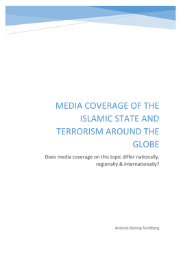 MEDIA COVERAGE of the ISLAMIC STATE and TERRORISM AROUND the GLOBE Does Media Coverage on This Topic Differ Nationally, Regionally & Internationally?