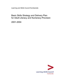 Basic Skills Strategy and Delivery Plan for Adult Literacy and Numeracy Provision 2001-04: Learning and Skills Council Humbersid