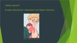 Projekte Aktivierender Väterarbeit in Der Region Hannover